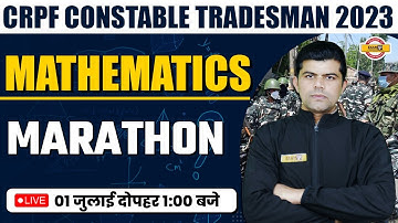 CRPF CONSTABLE TRADESMAN 2023 | MATHS MARATHON CLASS | MATHS BY KARUN SIR