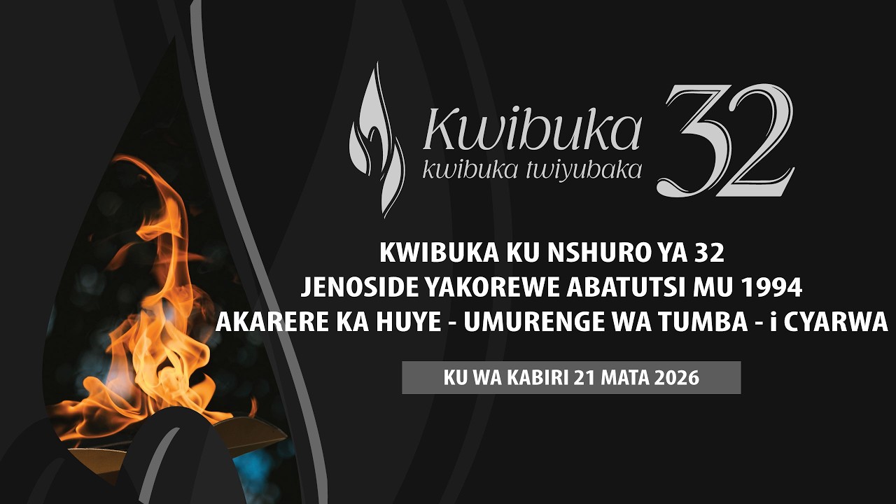 #Kwibuka 32: Umuhango wo Kwibuka ku Nshuro ya 32 Jenoside yakorewe ...