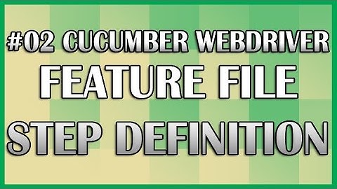 Cucumber JVM Selenium WebDriver 02 (Feature File and Step Definition Tutorial) | QAShahin