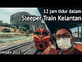 KTM Sleeper Train Kelantan 2022 | Gemas ke Wakaf Bharu - Tempat menarik di Kelantan, Malaysia