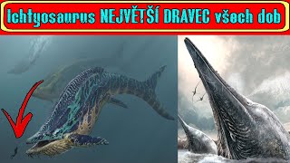 Ichtyosaurus NEJVĚTŠÍ DRAVEC všech dob o velikosti velryby kdysi vládl mořím