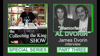 Collecting the King Show - "Memories of Al Dvorin" PART THREE (46 min)
