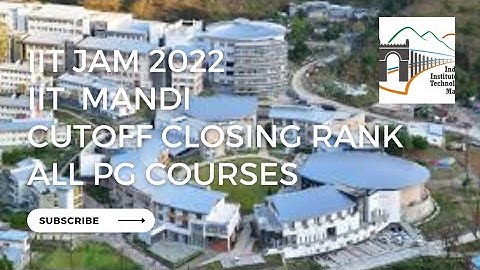 IIT JAM 2022 || IIT MANDI || CUTOFF CLOSING RANKS || ALL PG COURSE