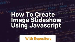how to create image slideshow using javascript