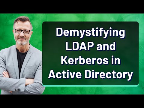 Demystifying LDAP and Kerberos in Active Directory