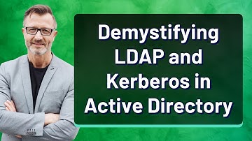 Demystifying LDAP and Kerberos in Active Directory
