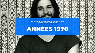 Video thumbnail of "Les 30 meilleures chansons québécoises des années 1970"