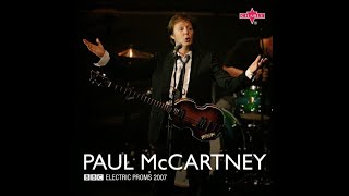 Paul McCartney at the Roundhouse  - The BBC Electric Proms 2007