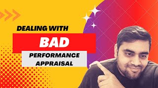 Dealing with Bad Performance Appraisal | Human Resource Management