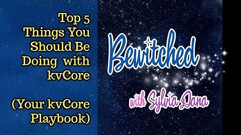 Top 5 Things You Should Be Doing with kvCore (Your kvCore Playbook)