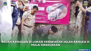 BEDAH KAWASAN DI LOKASI KEBAKARAN JALAN BANGKA III MULAI DIKERJAKAN