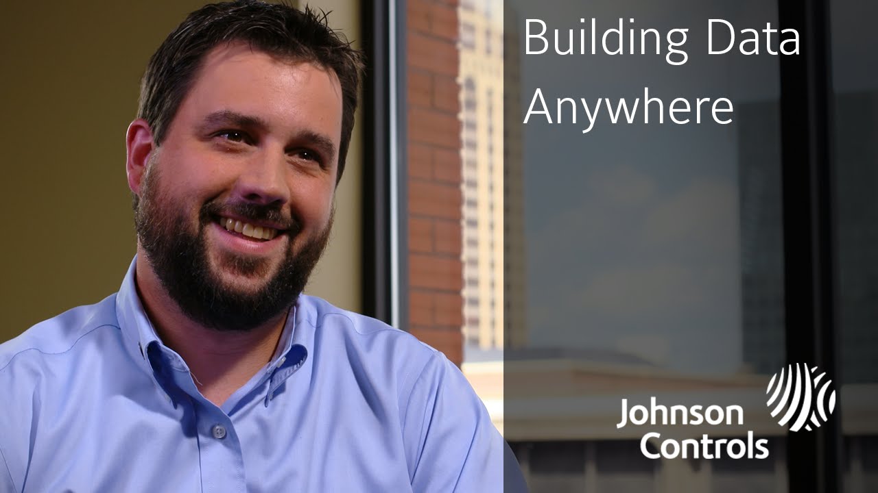 Building Data Anywhere: Do more from more places | Johnson Controls ...
