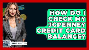 How Do I Check My JCPenney Credit Card Balance? - CreditGuide360.com