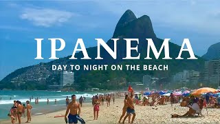 IPANEMA , RIO DE JANEIRO | DAY TO NIGHT ON THE BEACH