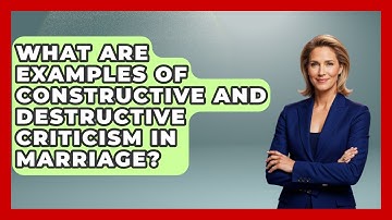 What Are Examples Of Constructive And Destructive Criticism In Marriage?