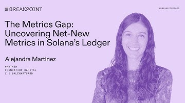Breakpoint 2025: The Metrics Gap: Uncovering Net-New Metrics in Solana’s Ledger