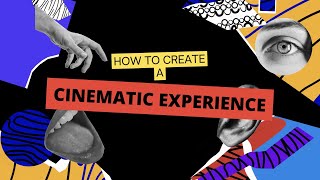 How to Create a Cinematic Experience by Cinema House Production