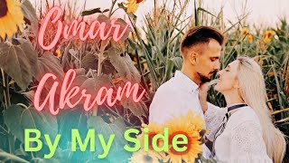 Omar Akram  By My Side  Romantic U0026 Relaxing Piano  For Love Peace U0026 Reflection 
