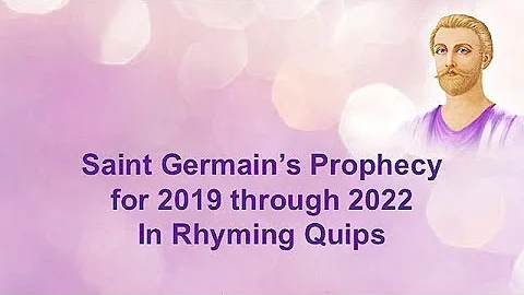 Saint Germain's Prophecy for 2019-2022