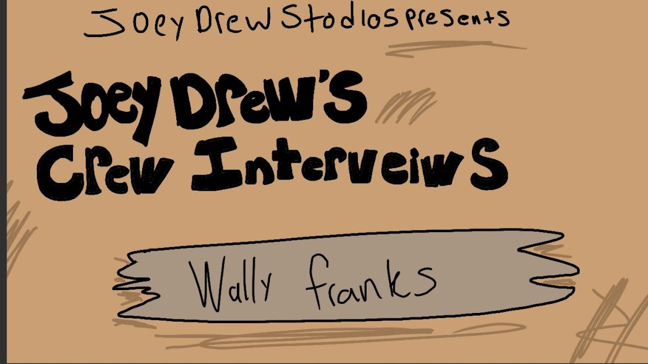 Joey drew crew interviews #2 Wally franks