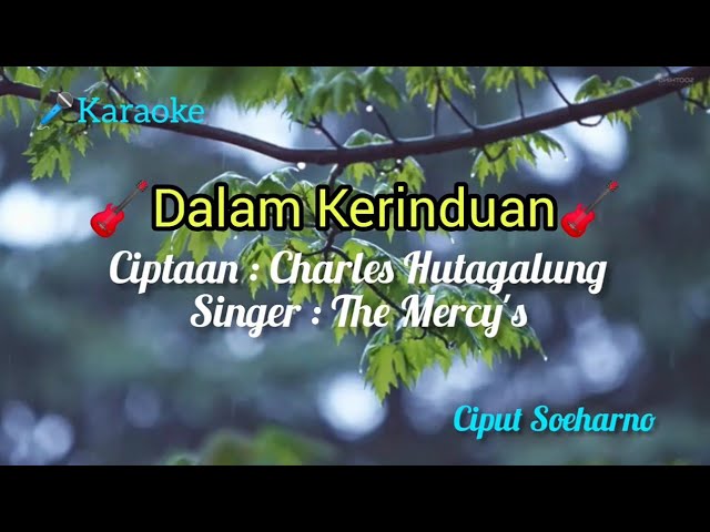 Karaoke - Dalam Kerinduan Ciptaan Charles Hutagalung Singer  The Mercy's class=