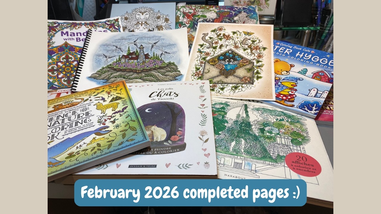 February 2026 completed pages :) | Adult Colouring