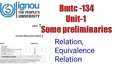 (v-8) Ignoucbcs bag bscg mathematics bmtc-134Algebra Unit-1Some preliminaries  Equivalence relation