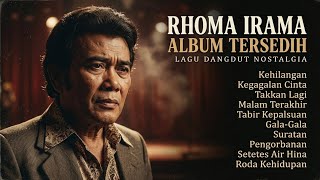 Rhoma Irama – Album Tersedih 💔 | Lagu Dangdut Lawas Paling Sedih & Nostalgia Sepanjang Masa