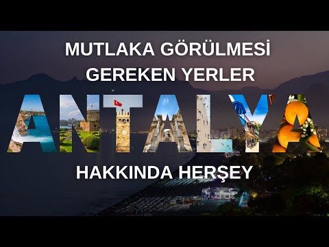 ANTALYA | Gezilecek en güzel yerler | Ölmeden önce görülmesi gereken yerler |