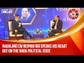 Nagaland cm neiphiu rio speaks his heart out on the naga political issue