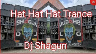 DJ SHAGUN HAT HAT HAT TRANCE DJ SID 2022 NEW TRANCE