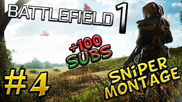 100 Subscribers celebration + Battlefield 1 - Sniper Montage #4