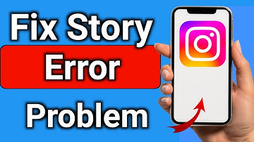 How to Fix Instagram Story Error