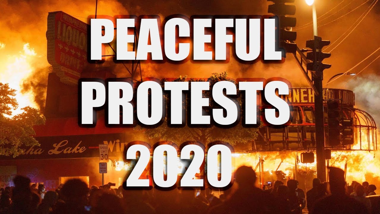 Peaceful riots I mean protests 2020 YouTube