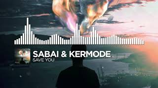 SABAI & Kermode - Save You