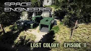Space Engineers Lost Colony Scenario - Episode 11