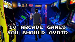 10 Arcade Games You Should Avoid!