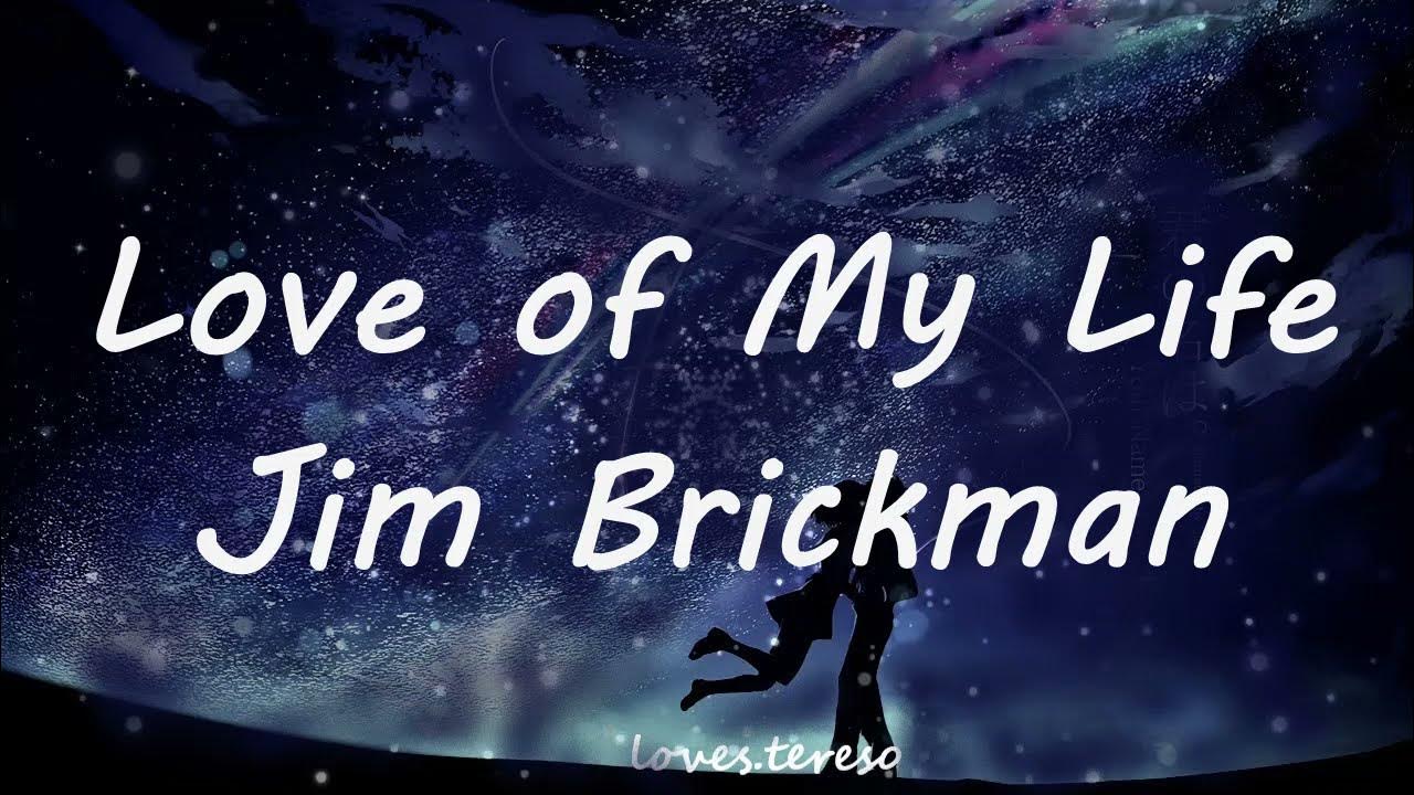 Love Of My Life Lyrics Jim Brickman Love of My Life by Jim Brickman (with lyrics) - YouTube