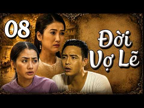 ĐỜI VỢ LẼ tập 8 | Phim Truyện Việt Nam Hay Mới Nhất | Phim Xưa Việt Nam 2026 | Phim THVL