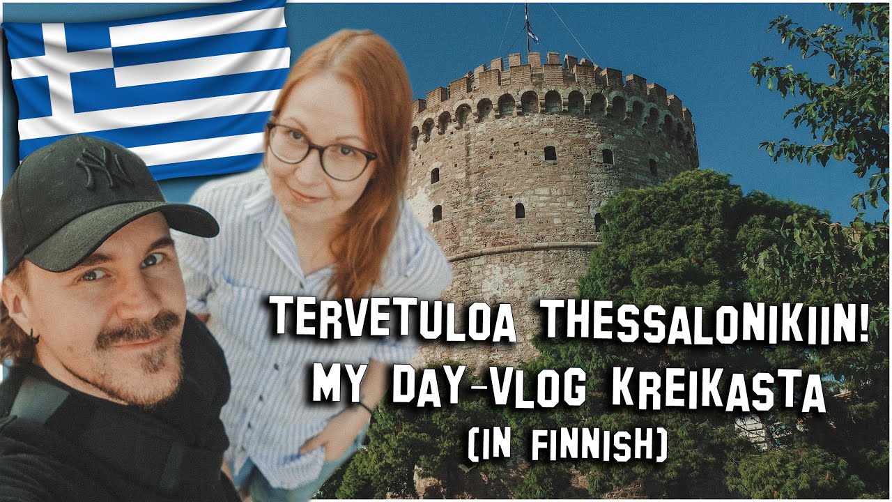 Tervetuloa Kreikan Thessalonikiin! Ulkosuomalaisten elämää Kreikassa 🇬🇷
