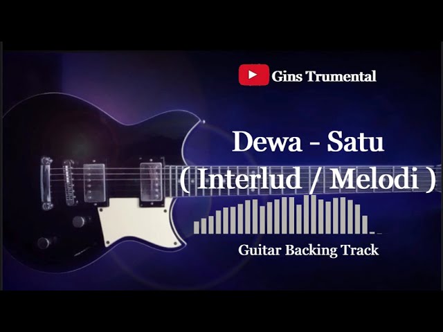 Guitar Backing Track | Dewa - Satu | Interlud / Melodi class=