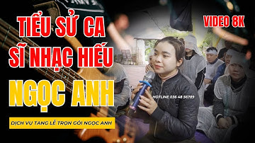 Tiểu Sử Ca Sĩ Nhạc Hiếu Ngọc Anh Người Làm Nghề Ca Khóc Đám Tang