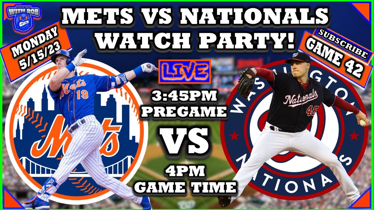 New York Mets vs Washington Nationals Watch Party! 5-15-23 Game 42 Mets Game Mets News 