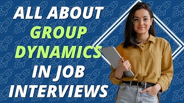 All about group dynamics in job interviews