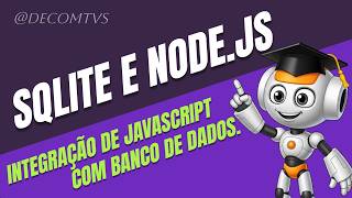 INTEGRAÇÃO DE JAVASCRIPT COM BANCO DE DADOS SQLITE E NODE JS