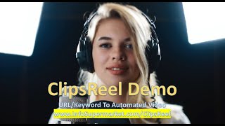 Full ClipsReel Info - URL To Video Converter - Turn Blog posts & articles into video on auto-pilot! Update