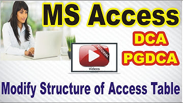 11 DCA PGDCA MS Access Unit 2 Changing Structure of Table | MCU, Bhopal