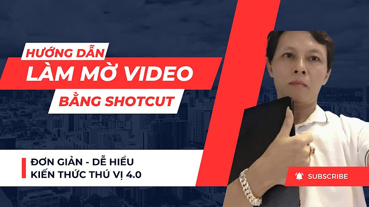 Hướng dẫn giảm mờ video bằng supereasy v năm 2024