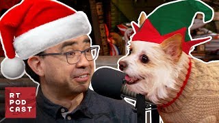 Christmas Dog Podcast - #576 | RT Podcast