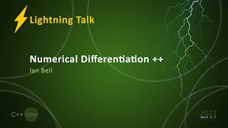 Numerical Differentiation ++ - Ian Bell [CppNow 2021]